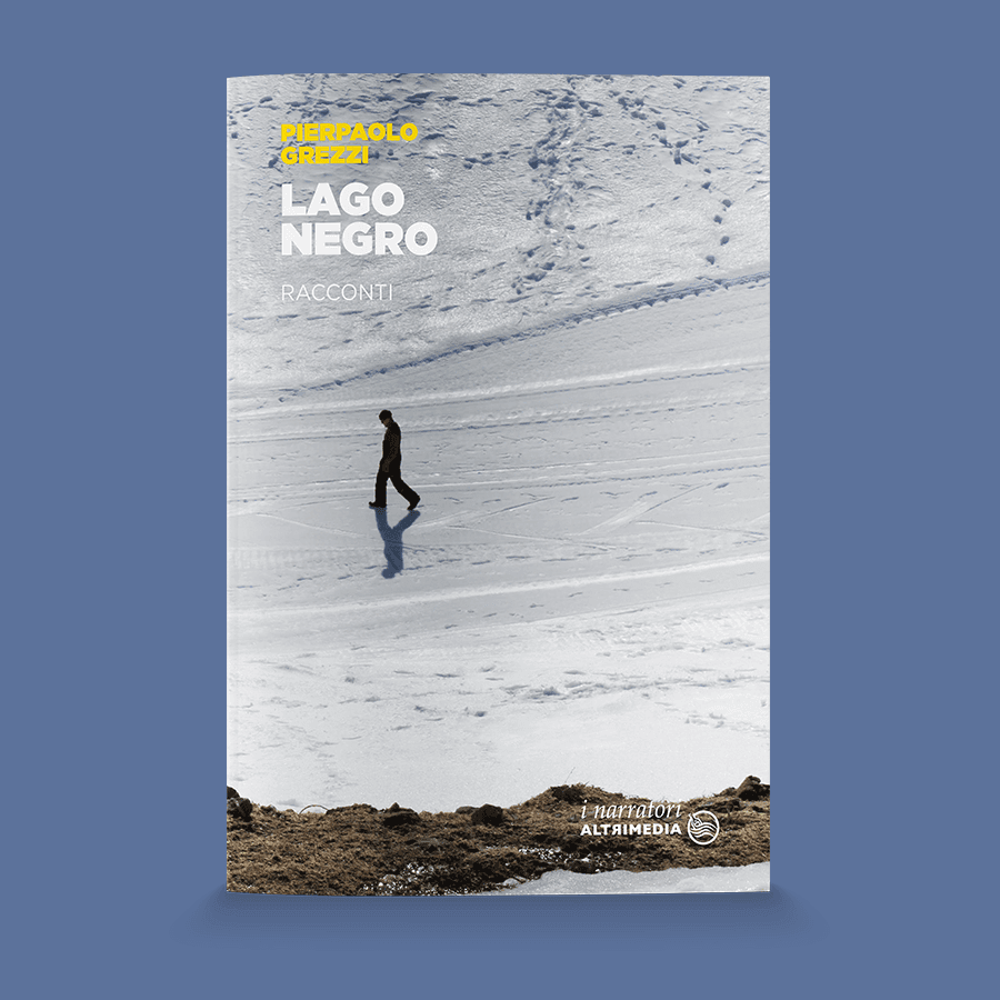 Lago Negro, i racconti di Pierpaolo Grezzi