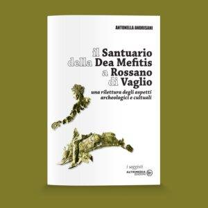 Il Santuario della Dea Mefitis a Rossano di Vaglio