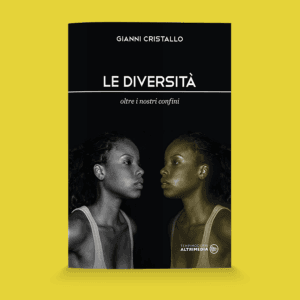 Le diversità. Oltre i nostri confini