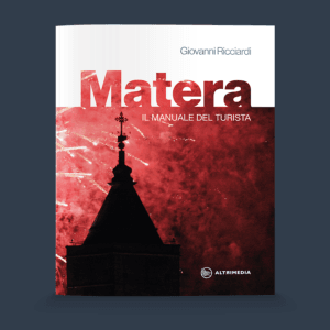 Matera. Il manuale del turista