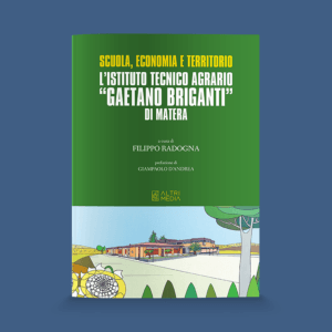 L'Istituto Tecnico Agrario "Gaetano Briganti" di Matera