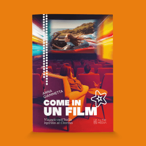 "Come in un film" Viaggio nell'Italia ispirata al Cinema